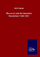 Bismarck und die deutsche Revolution 1848-1851