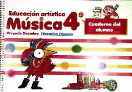 Proyecto Descubro, educación artística, música, 4 Educación Primaria. Cuaderno