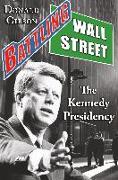 Battling Wall Street: The Kennedy Presidency