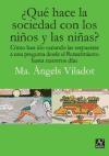 ¿Qué hace la sociedad con los niños y las niñas? : cómo han ido variando las respuestas a esta pregunta desde el Renacimiento hasta nuestros días