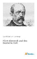 Fürst Bismarck und das Deutsche Volk