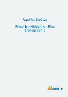 Friedrich Hölderlin - Eine Bibliographie