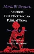 Maria W. Stewart, America's First Black Woman Political Writer: Essays and Speeches