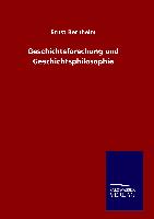 Geschichtsforschung und Geschichtsphilosophie