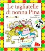 Le tagliatelle di nonna Pina. Con CD Audio