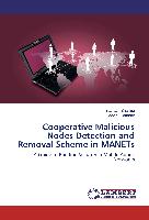 Cooperative Malicious Nodes Detection and Removal Scheme in MANETs