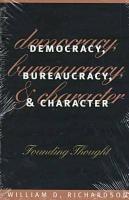 Democracy, Bureaucracy, and Character: Founding Thought