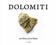 Dolomiti - see them, love them
