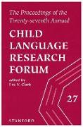 The Proceedings of the Twenty-Seventh Annual Child Language Research Forum, 27