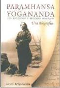 Paramhansa Yogananda : una biografía con reflexiones y recuerdos personales