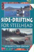 Side-Drifting for Steelhead