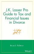 J.K. Lasser Pro Guide to Tax and Financial Issues in Divorce