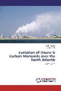 Evolution of Ozone & Carbon Monoxide over the North Atlantic