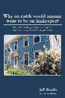 Why on Earth Would Anyone Want to Be an Innkeeper?