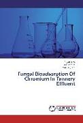 Fungal Bioadsorption Of Chromium In Tannery Effluent