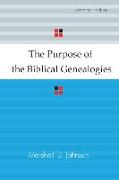 The Purpose of the Biblical Genealogies: With Special Reference to the Setting of the Genealogies of Jesus