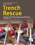 Trench Rescue: Principles and Practice to Nfpa 1006 and 1670: Principles and Practice to Nfpa 1006 and 1670