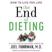 The End of Dieting: How to Live for Life