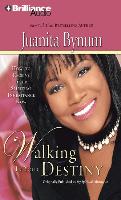 Walking in Your Destiny: How to Receive Your Spiritual Inheritance Now