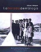 La mirada de Málaga : historia y vida de 20 familias malagueñas