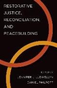 Restorative Justice, Reconciliation, and Peacebuilding