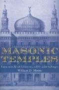 Masonic Temples: Freemasonry, Ritual Architecture, and Masculine Archetypes