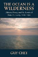 The Ocean Is a Wilderness: Atlantic Piracy and the Limits of State Authority, 1688-1856