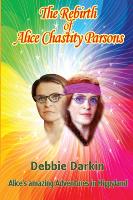 The Rebirth of Alice Chastity Parsons