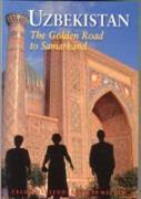 Uzbekistan : The Golden Road to Samarkand