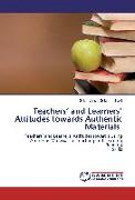 Teachers¿ and Learners¿ Attitudes towards Authentic Materials