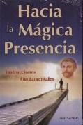 Hacia La Magica Presencia