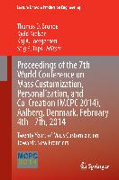 Proceedings of the 7th World Conference on Mass Customization, Personalization, and Co-Creation (MCPC 2014), Aalborg, Denmark, February 4th - 7th, 2014