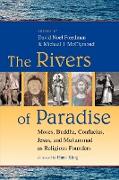 The Rivers of Paradise: Moses, Buddha, Confucius, Jesus, and Muhammad as Religious Founders