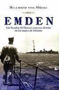 Emden : las hazañas del famoso crucero alemán en los mares de Oriente (1914)