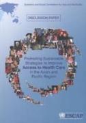 Promoting Sustainable Strategies to Improve Access to Health Care in the Asian and Pacific Region