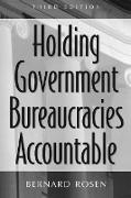 Holding Government Bureaucracies Accountable