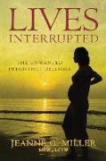 Lives Interrupted: The Unwanted Pregnancy Dilemma