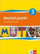 deutsch.punkt 3. Schülerbuch. 7. Schuljahr. Realschule. Differenzierende Ausgabe