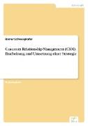 Customer Relationship Management (CRM): Erarbeitung und Umsetzung einer Strategie
