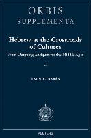 Hebrew at the Crossroads of Cultures: From Outgoing Antiquity to the Middle Ages