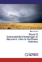 Flood & Vulnerability:Challenges in Women's Lives in Northern Pakistan
