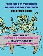 Ten Silly Zombies Jumping On The Bed Coloring Book