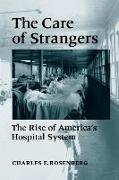 Care of Strangers Rise Amer Hosp