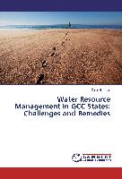 Water Resource Management in GCC States: Challenges and Remedies