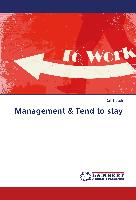 Management & Tend to stay