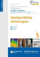 Baurechtliche und -technische Themensammlung. Heft 5: Handwerkliche Holztreppen