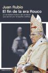 El fin de la era Rouco : la verdadera historia del cardenal que apostó por la España católica