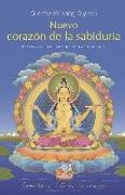 Nuevo corazón de la sabiduría : enseñanzas profundas del corazón de Buda