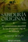 Sabiduría original : el conocimiento ancestral de los aborígenes sng'oi de Malasia