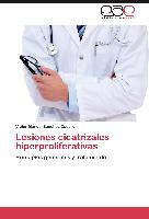 Lesiones cicatrizales hiperproliferativas